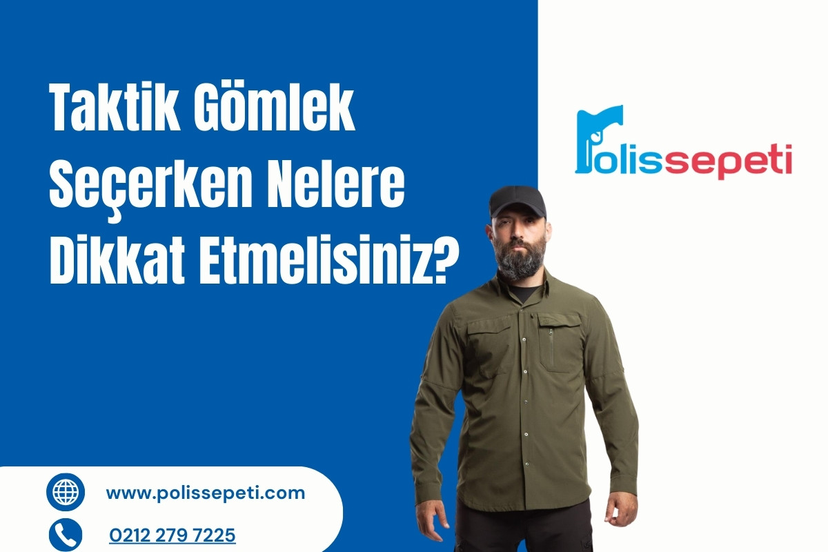 Taktik Gömlek Seçerken Nelere Dikkat Etmelisiniz?